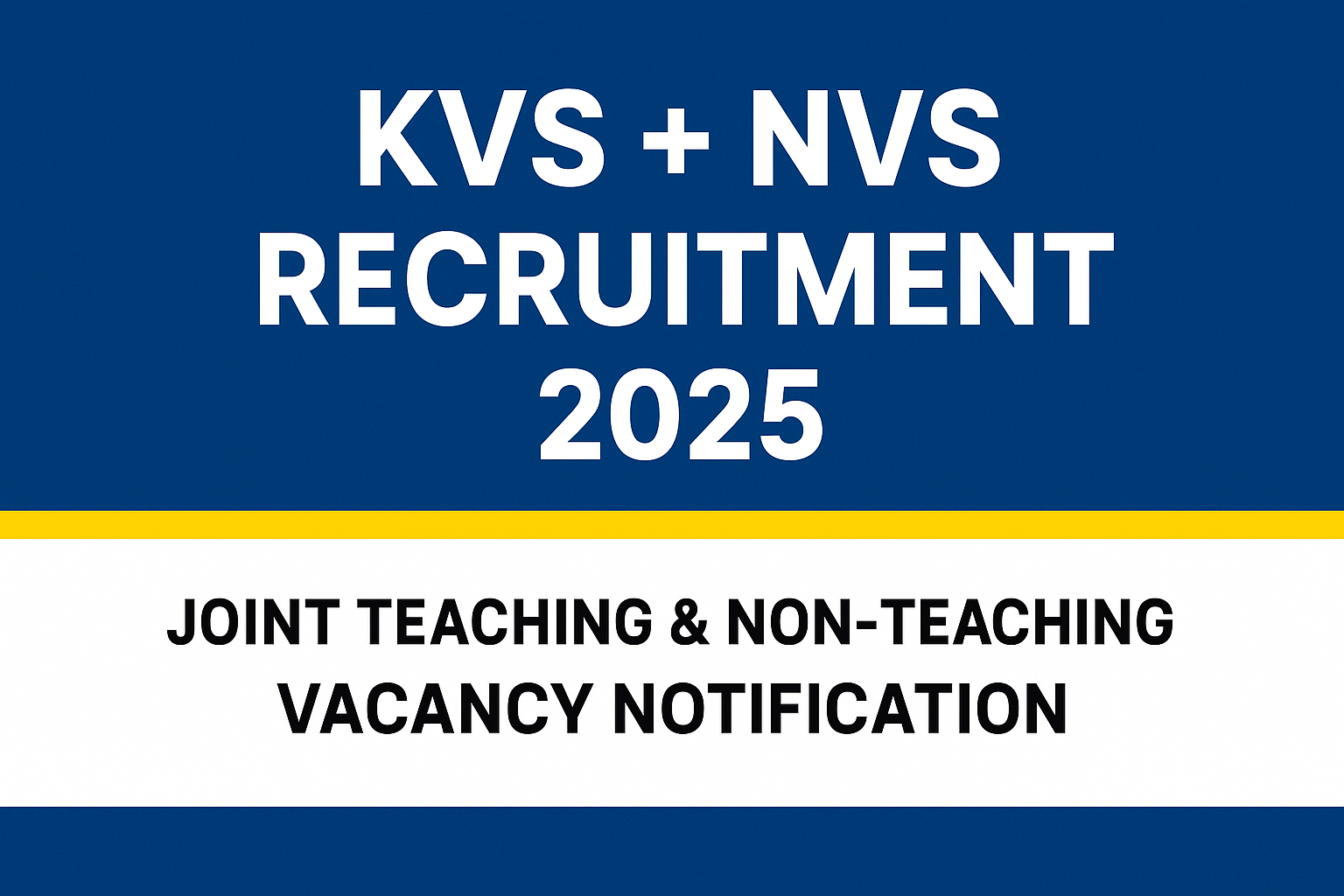 KVS & NVS Recruitment 2025: Joint Teaching and Non-Teaching Vacancy Notification